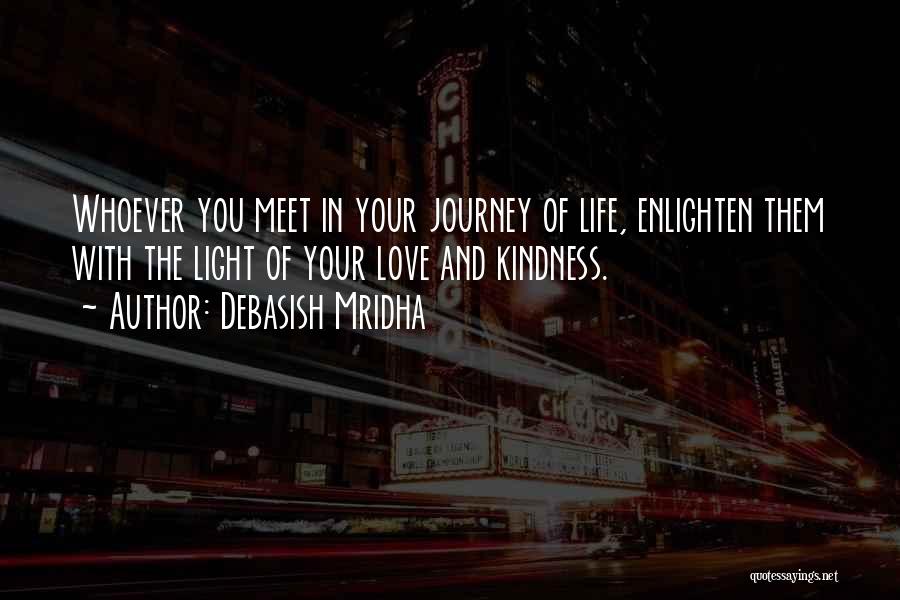 Enlighten My Life Quotes By Debasish Mridha