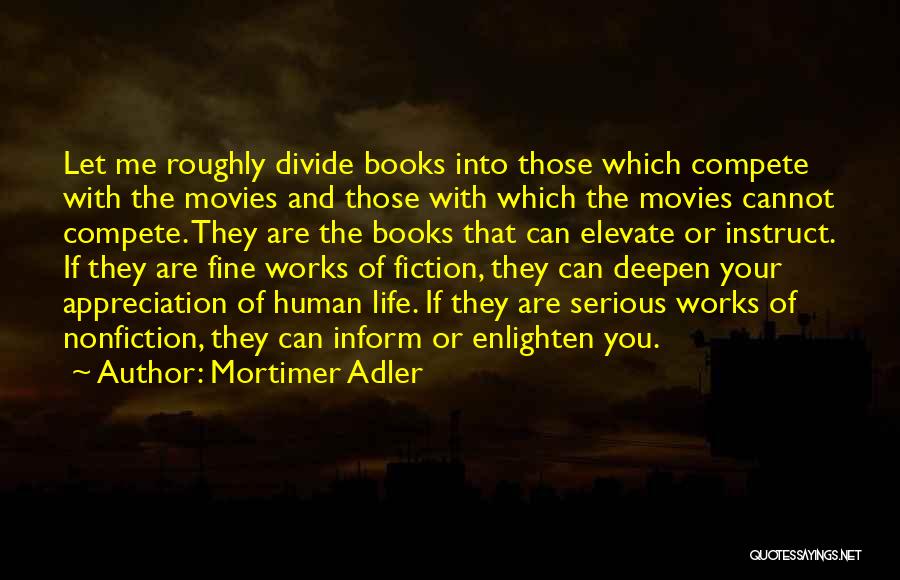 Enlighten My Life Quotes By Mortimer Adler