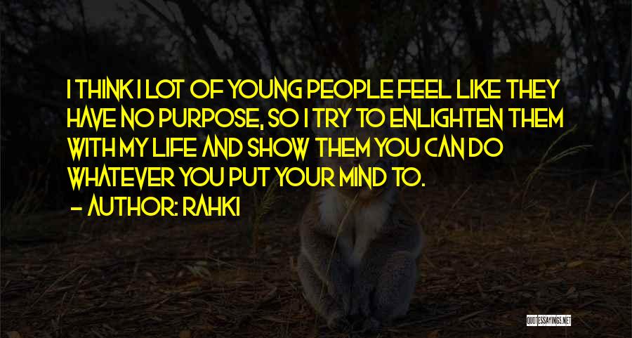 Enlighten My Life Quotes By Rahki