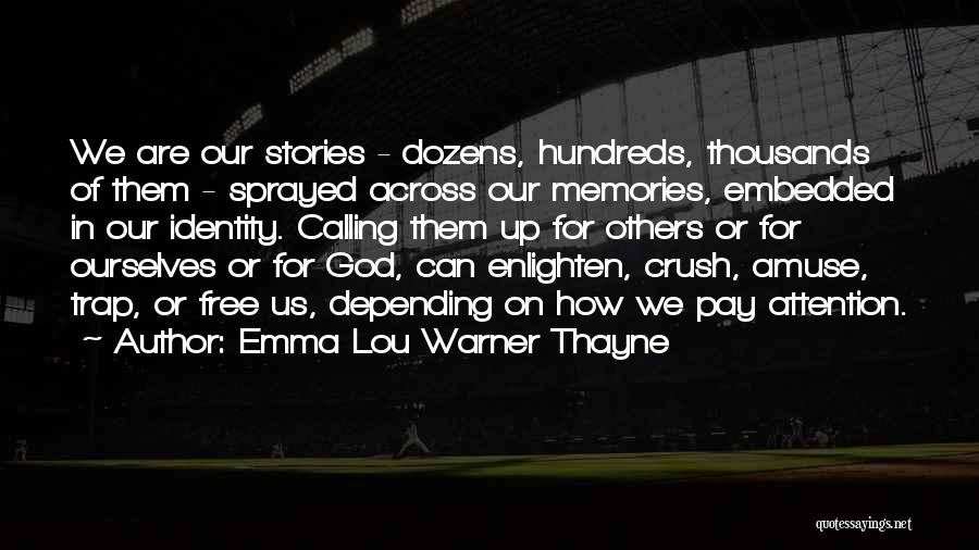 Enlighten Others Quotes By Emma Lou Warner Thayne