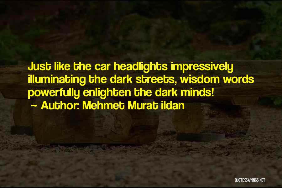 Enlighten Others Quotes By Mehmet Murat Ildan