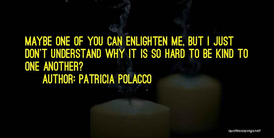 Enlighten Others Quotes By Patricia Polacco