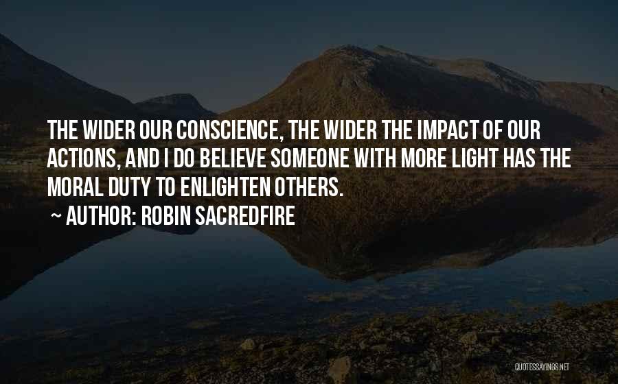 Enlighten Others Quotes By Robin Sacredfire