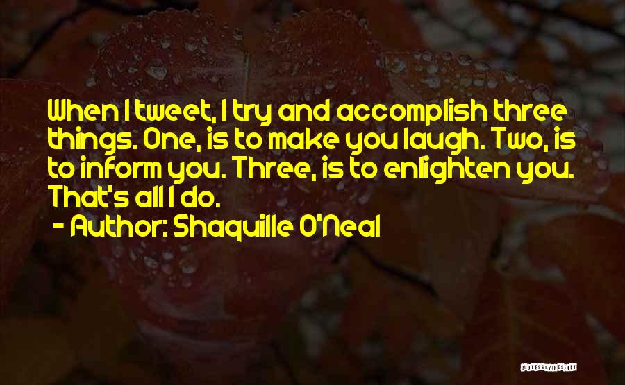 Enlighten Others Quotes By Shaquille O'Neal