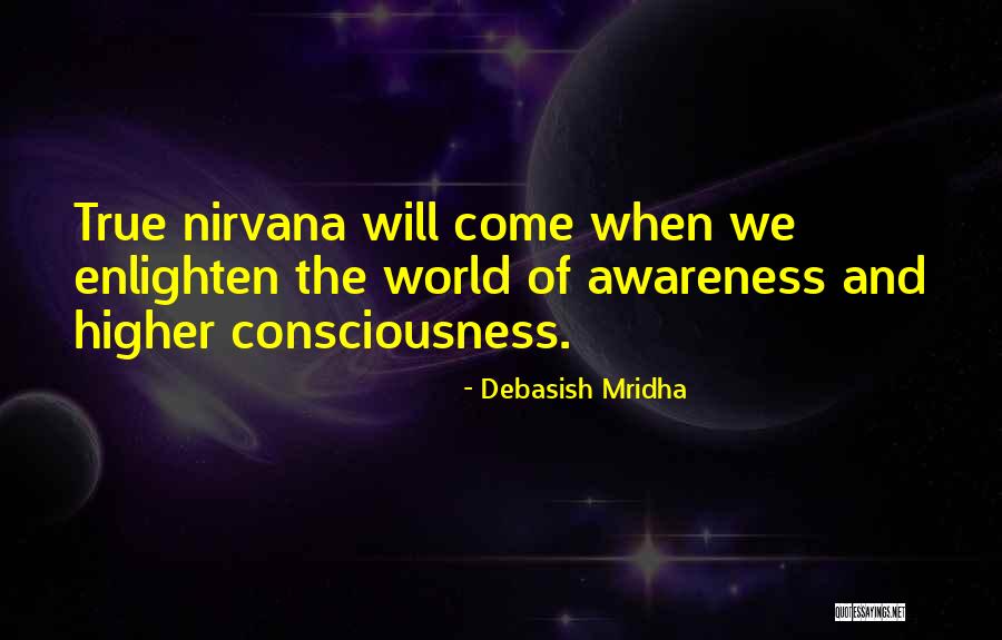 Enlighten The Whole World Quotes By Debasish Mridha