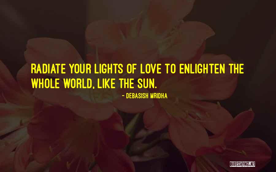 Enlighten The Whole World Quotes By Debasish Mridha