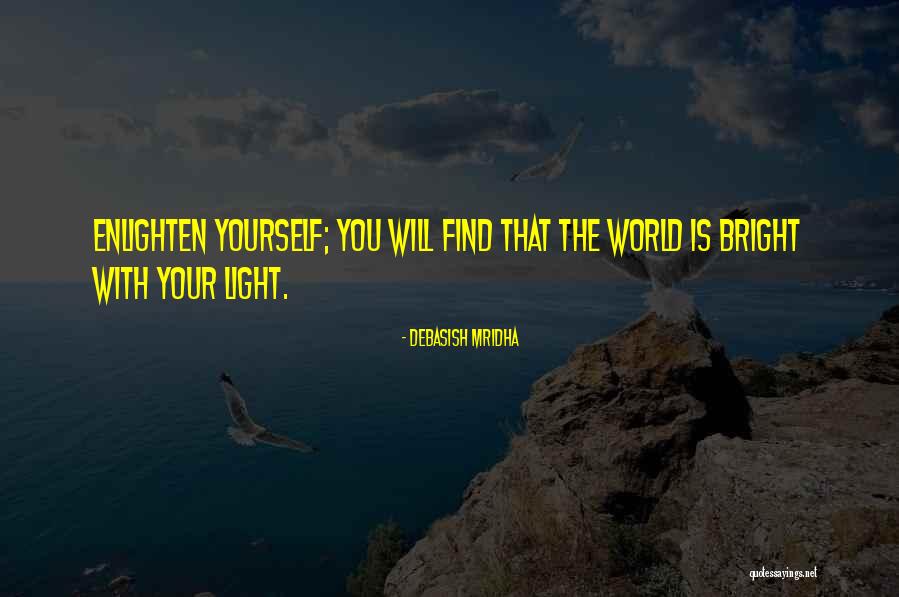 Enlighten The Whole World Quotes By Debasish Mridha