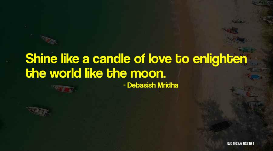 Enlighten The Whole World Quotes By Debasish Mridha