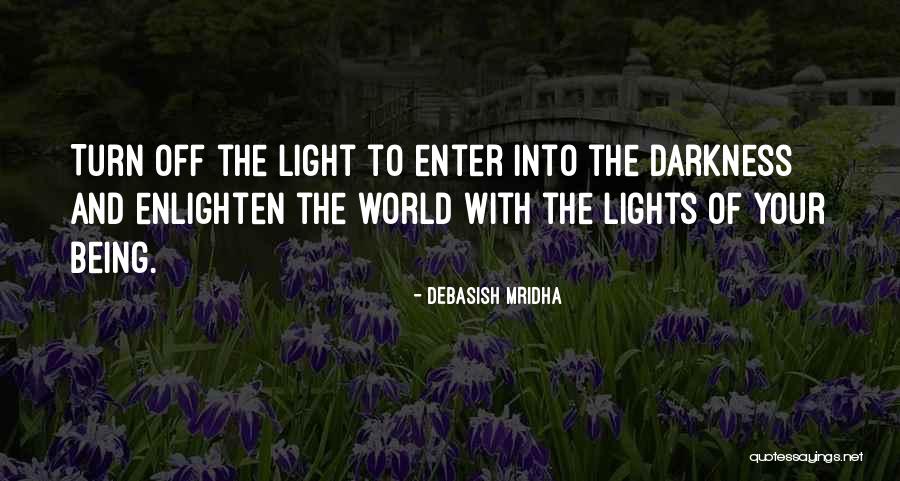 Enlighten The Whole World Quotes By Debasish Mridha