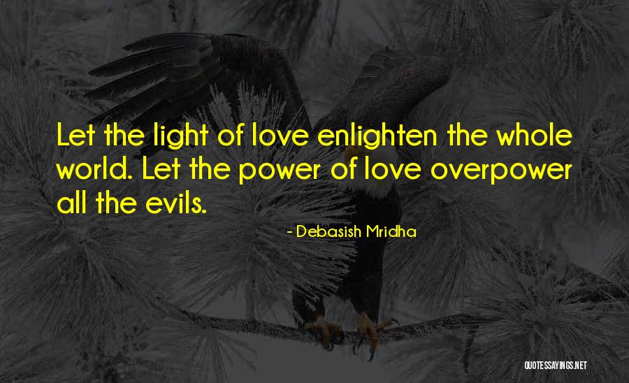 Enlighten The Whole World Quotes By Debasish Mridha