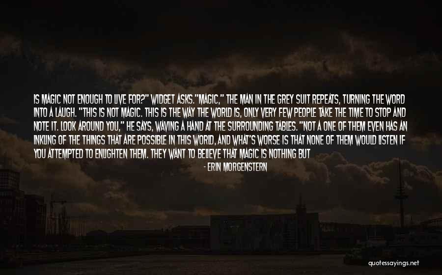 Enlighten The Whole World Quotes By Erin Morgenstern