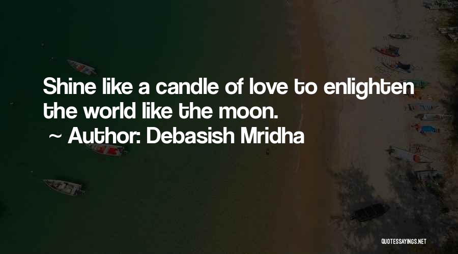 Enlighten Up Quotes By Debasish Mridha