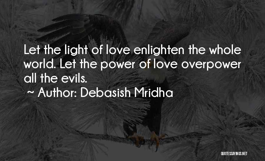 Enlighten Up Quotes By Debasish Mridha