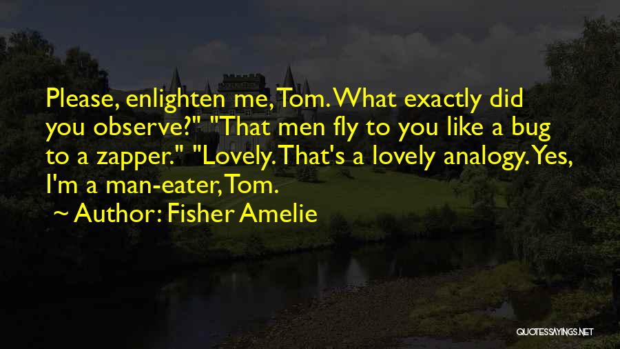 Enlighten Up Quotes By Fisher Amelie