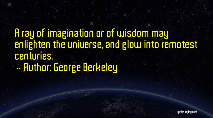 Enlighten Up Quotes By George Berkeley