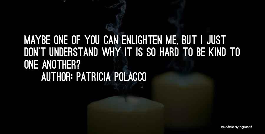 Enlighten Up Quotes By Patricia Polacco