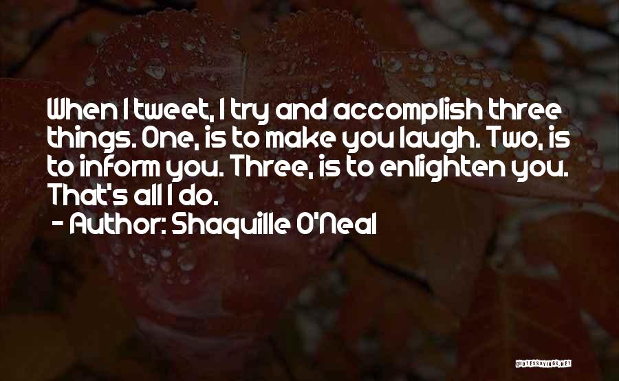 Enlighten Up Quotes By Shaquille O'Neal