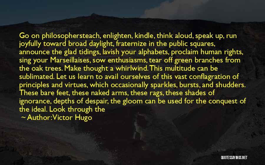 Enlighten Up Quotes By Victor Hugo