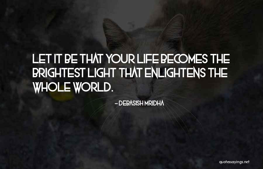 Enlighten Your Quotes By Debasish Mridha Enlighten Your Quotes By Debasish Mridha