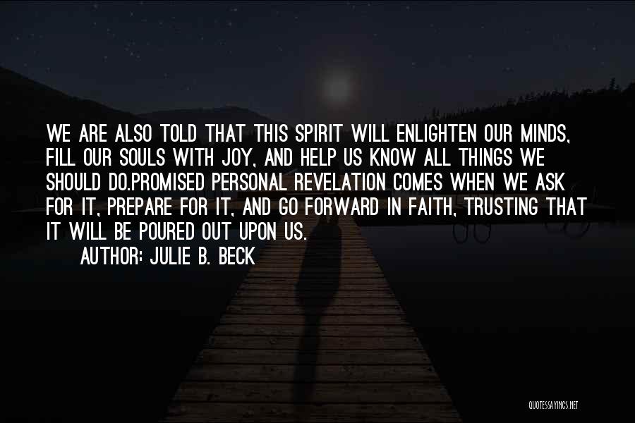 Enlighten Your Soul Quotes By Julie B. Beck