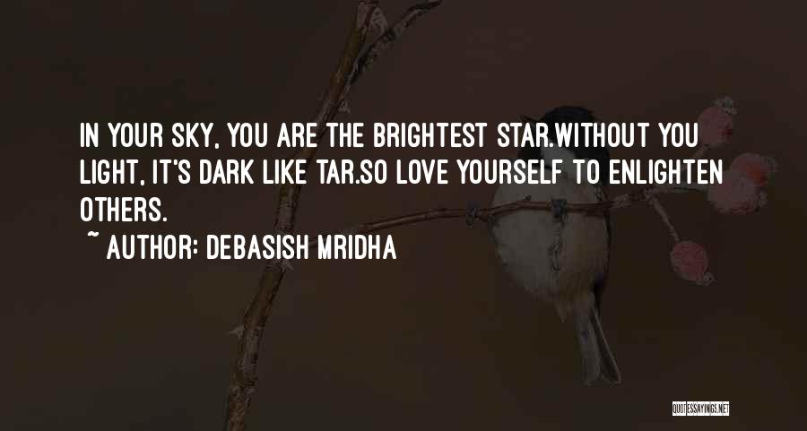 Enlighten Yourself Quotes By Debasish Mridha
