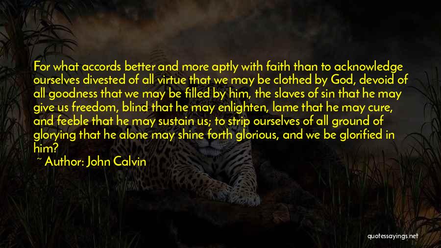 Enlighten Yourself Quotes By John Calvin