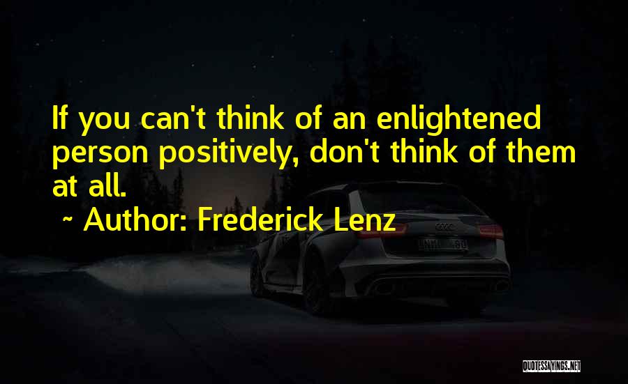 Enlightened Buddhist Quotes By Frederick Lenz