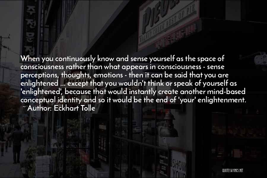 Enlightened Consciousness Quotes By Eckhart Tolle