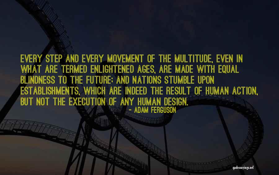 Enlightened Human Quotes By Adam Ferguson Enlightened Human Quotes By Adam Ferguson