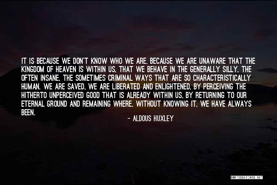 Enlightened Human Quotes By Aldous Huxley Enlightened Human Quotes By Aldous Huxley