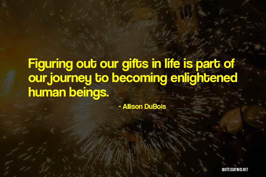 Enlightened Human Quotes By Allison DuBois Enlightened Human Quotes By Allison DuBois