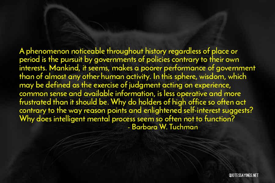 Enlightened Human Quotes By Barbara W. Tuchman Enlightened Human Quotes By Barbara W. Tuchman