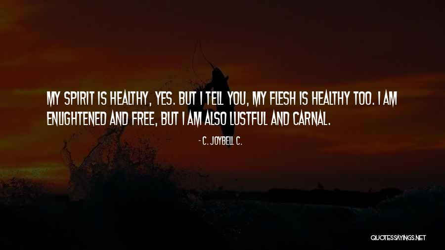 Enlightened Human Quotes By C. JoyBell C. Enlightened Human Quotes By C. JoyBell C.