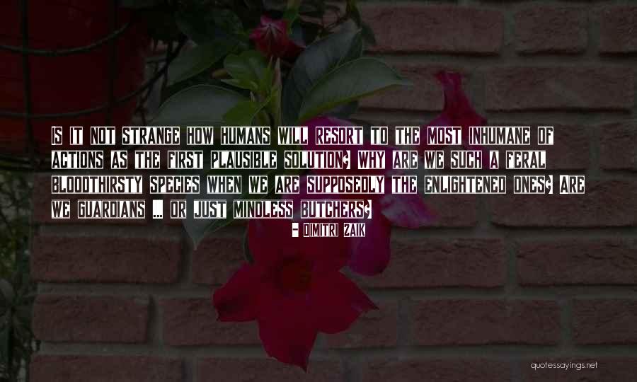 Enlightened Human Quotes By Dimitri Zaik Enlightened Human Quotes By Dimitri Zaik
