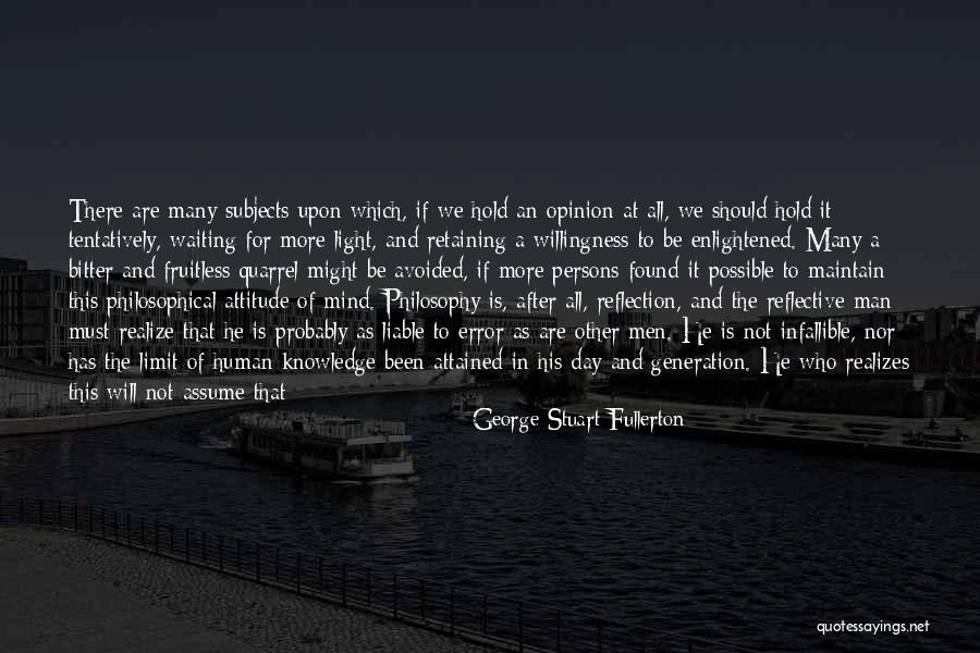 Enlightened Human Quotes By George Stuart Fullerton Enlightened Human Quotes By George Stuart Fullerton