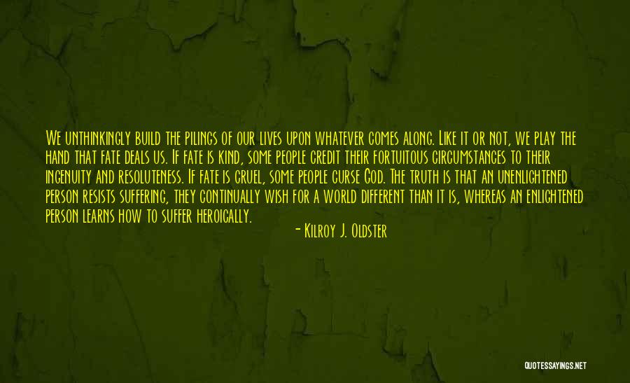 Enlightened Human Quotes By Kilroy J. Oldster Enlightened Human Quotes By Kilroy J. Oldster