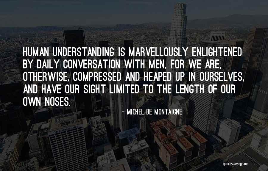 Enlightened Human Quotes By Michel De Montaigne Enlightened Human Quotes By Michel De Montaigne