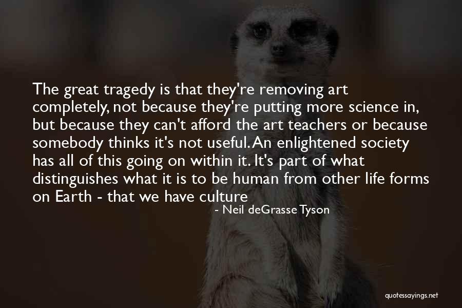 Enlightened Human Quotes By Neil DeGrasse Tyson Enlightened Human Quotes By Neil DeGrasse Tyson