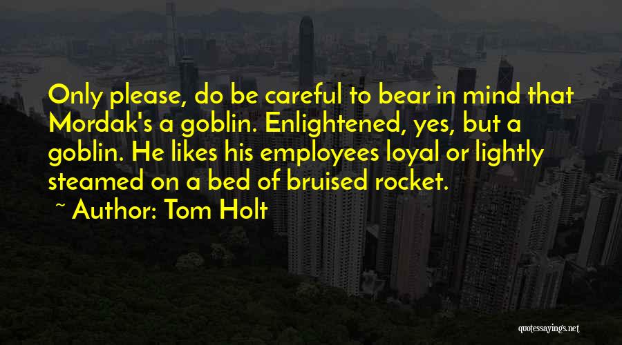 Enlightened Mind Quotes By Tom Holt