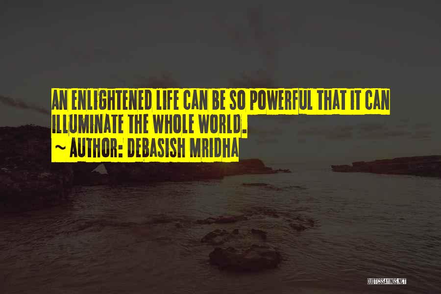 Enlightened Quotes By Debasish Mridha