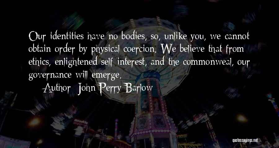 Enlightened Quotes By John Perry Barlow