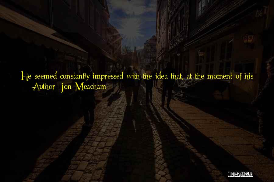 Enlightened Quotes By Jon Meacham