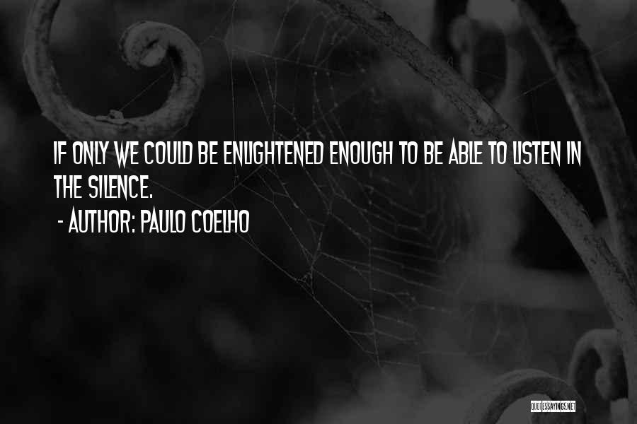 Enlightened Quotes By Paulo Coelho