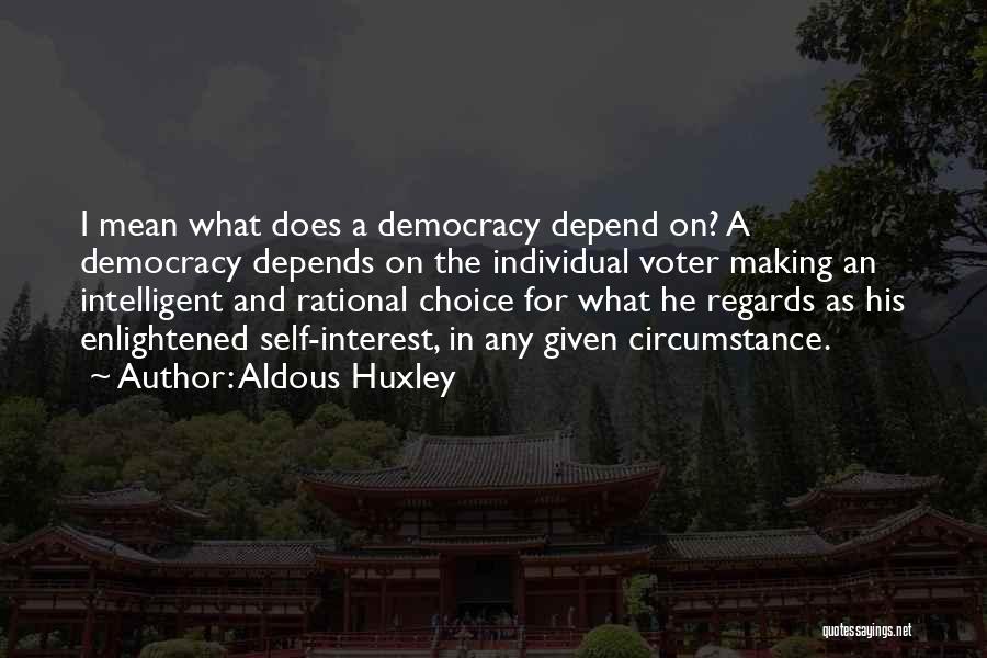 Enlightened Self Interest Quotes By Aldous Huxley