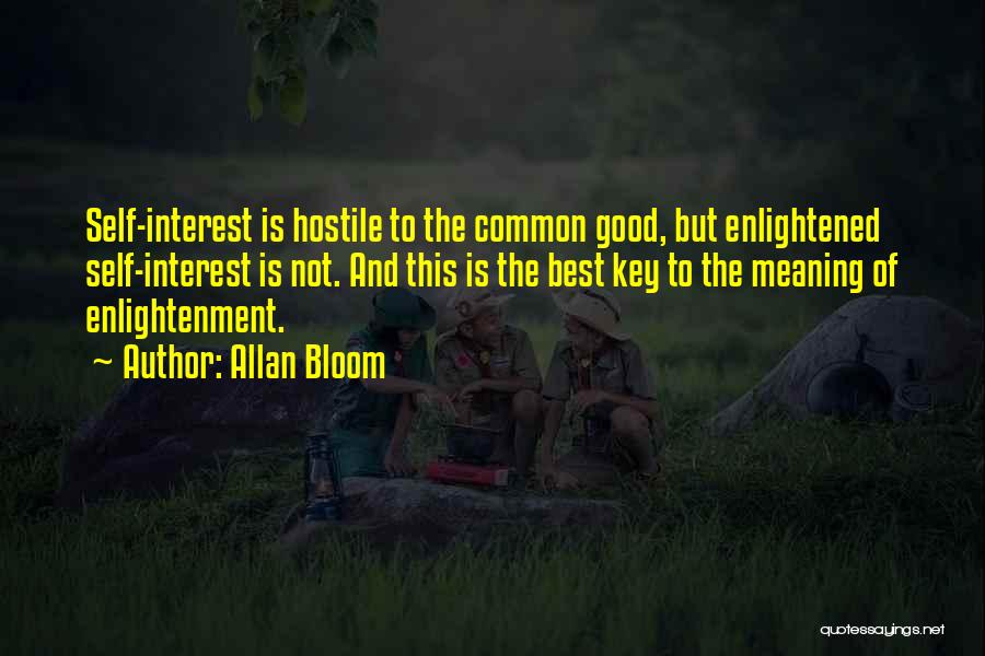 Enlightened Self Interest Quotes By Allan Bloom