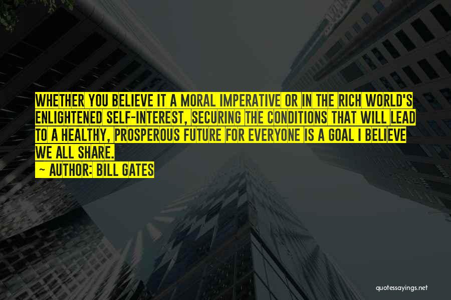 Enlightened Self Interest Quotes By Bill Gates