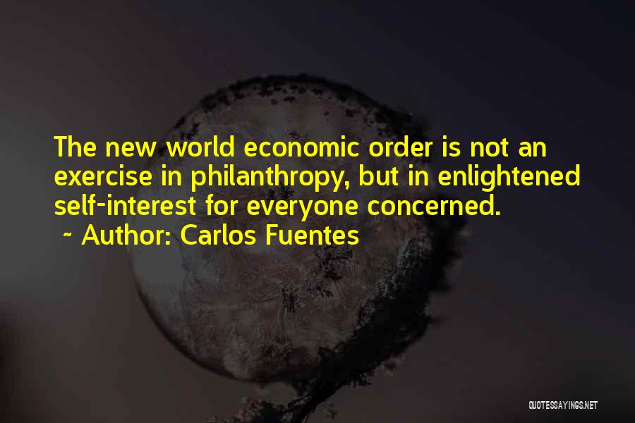 Enlightened Self Interest Quotes By Carlos Fuentes