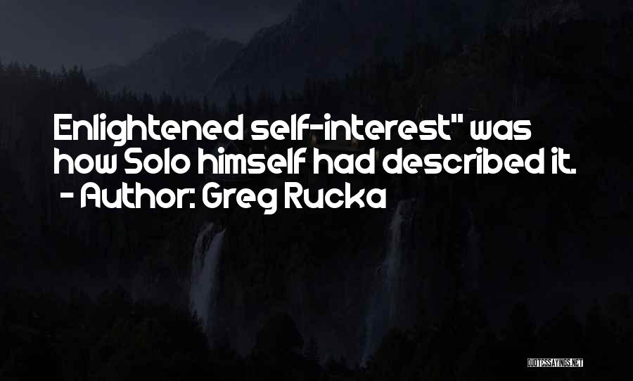 Enlightened Self Interest Quotes By Greg Rucka