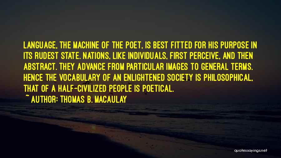 Enlightened Society Quotes By Thomas B. Macaulay