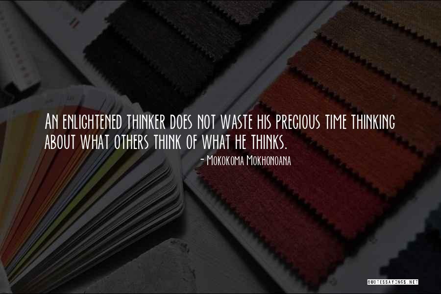 Enlightened Thinker Quotes By Mokokoma Mokhonoana Enlightened Thinker Quotes By Mokokoma Mokhonoana